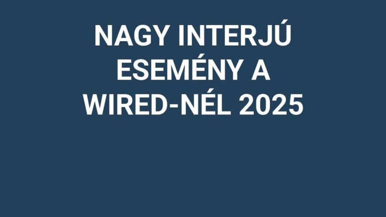 Nagy Interjú Esemény A WIRED-nél 2025