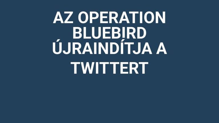 Az Operation Bluebird újraindítja a Twittert